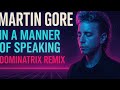 Martin Gore In A Manner Of Speaking Dominatrix Remix