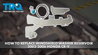 How to Replace Windshield Washer Reservoir 2002-2006 Honda CR-V