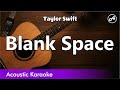 Taylor Swift - Blank Space (karaoke acoustic)
