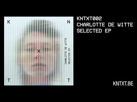 Charlotte de Witte - Selected (Original Mix) [KNTXT002]