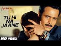 Tu Hi Na Jaane Video AZHAR Emraan Hashmi Nargis Prachi Sonu Nigam Prakriti Amaal Mallik