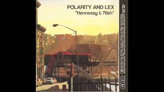 Polarity (Debonair P) & Lex - Hennessy & 76th - Snippets