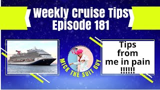 Weekly Cruise Tips Episode 181 Tips from me, keeping the streak alive even though I was in pain