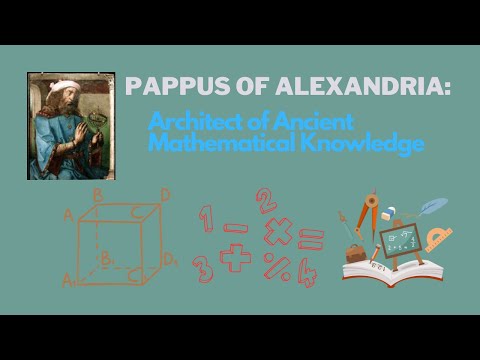Pappus of Alexandria: Architect of Ancient Mathematical Knowledge