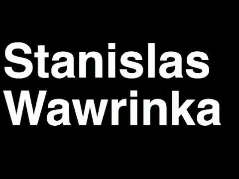 How to Pronounce Stanislas Wawrinka Tennis Grand Slam Tournament Australia French US Open Wimbledon