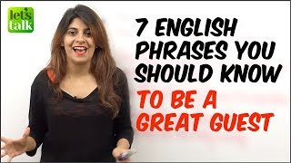 7 English Phrases You Should Know To Be A Great Guest. English Speaking Lesson | Learn English