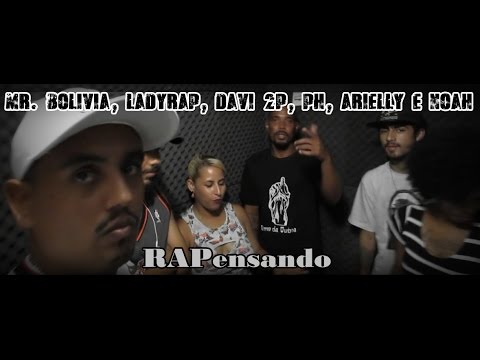Mr. Bolivia, LadyRap, Davi 2P, PH, Arielly e Noah - RAPensando [Cypher - Prod. PH]
