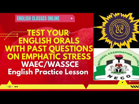 TEST YOUR ENGLISH ORALS WITH PAST QUESTIONS ON EMPHATIC STRESS // WASSCE ENGLISH PRACTICE LESSON
