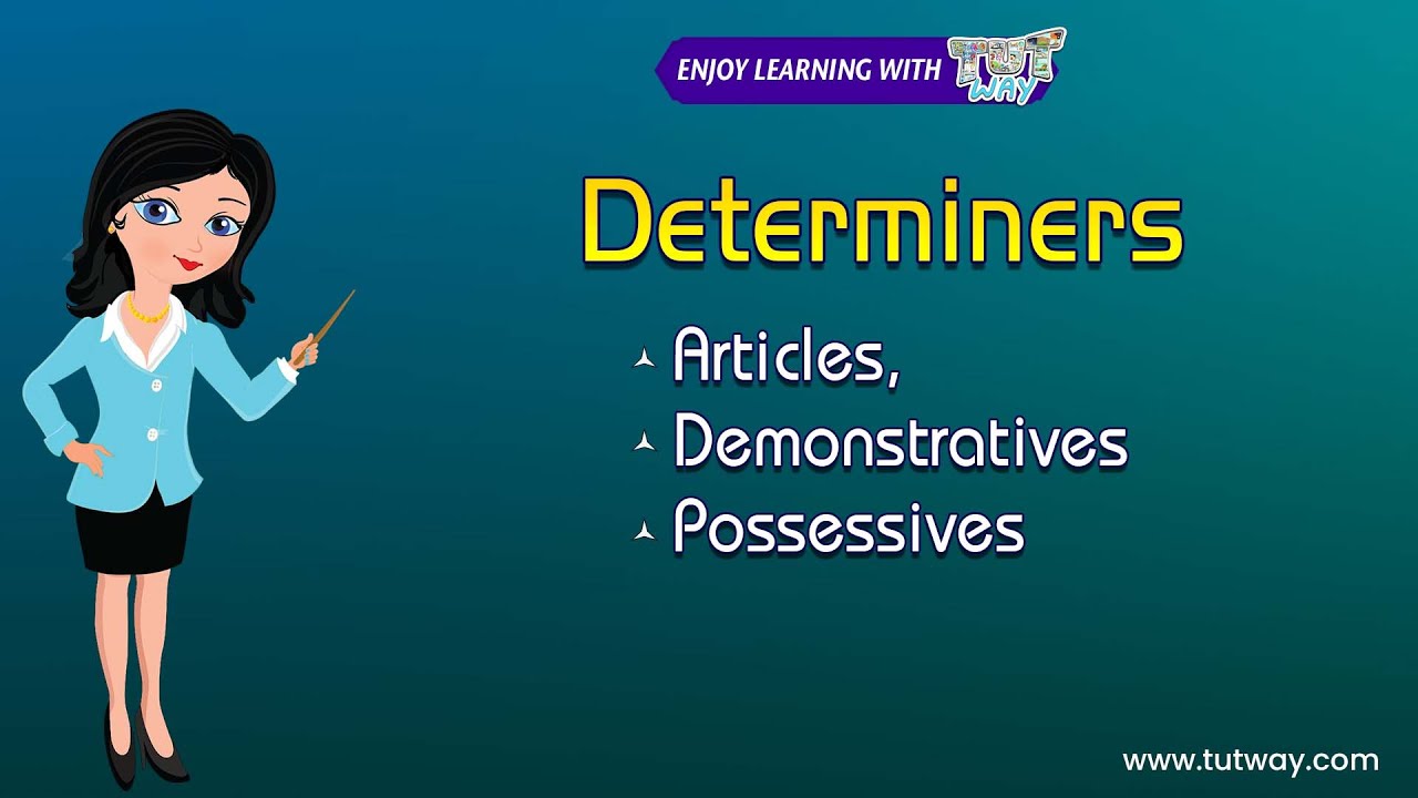 Determiners- Articles, Demonstratives And Possessives (Part 1) | English | Grade-5 | Tutway |
