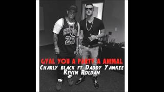 Charly Black - Gyal You A Party Animal ft. Daddy Yankee, Kevin Roldan
