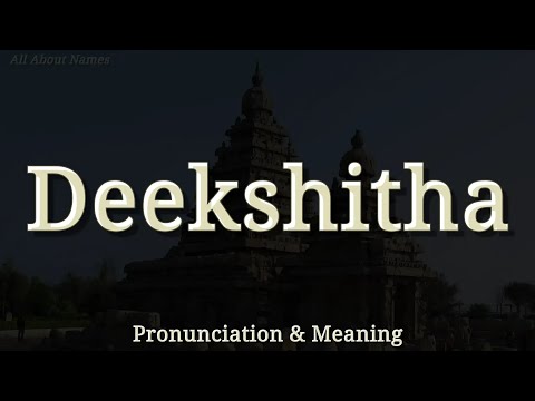 Deekshitha - Pronunciation and Meaning