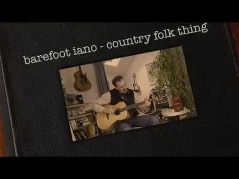 barefoot iano - country folk thing