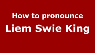 How to pronounce Liem Swie King