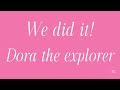 We Did It Dora The Explorer Lyrics