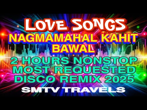 💥Nagmamahal Kahit Bawal❣️LOVE SONGS💫2 HOURS NONSTOP MOST REQUESTED DISCO REMIX 2025