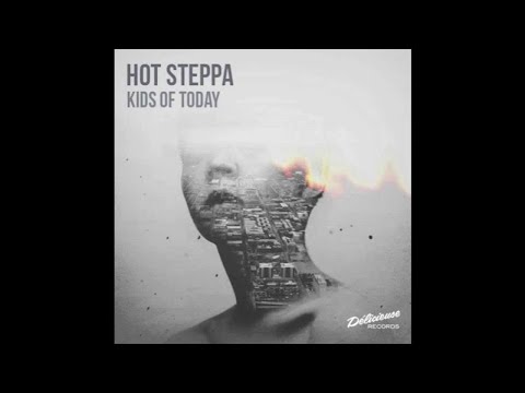 Hot Steppa - Kids Of Today