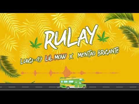 LuiGi-49 x Lil mow ft Mentao Brigante - RULAY