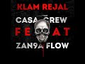 KLAM REJAL - CASA CREW FEAT ZAN9A FLOW (L3ARBÉ - MASTA FLOW - J-OK - MUSLIM -  CHAHT MAN - CAPRICE)