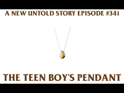 The Teen Boy's Pendant - A New Untold Story: Ep. 341