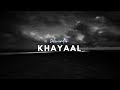 Khayaal (Slowed & Reverb) main tera hoya sambhal le tu mainu | Talwiinder | lofi studios