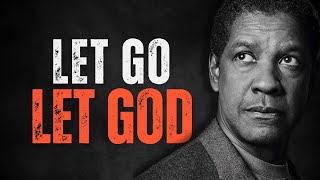 LET GO AND LET GOD! Best Motivational Speech inspired by Denzel Washington Speech, Daily Prayer