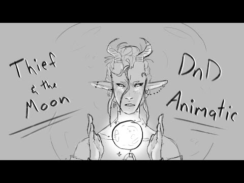 Thief and the Moon | Dnd Animatic