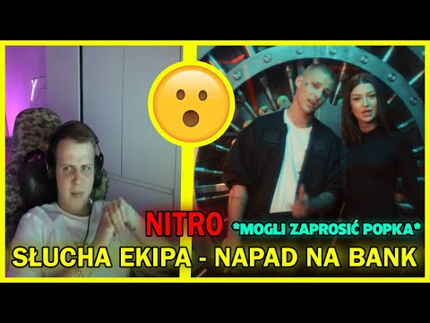 NITRO SŁUCHA EKIPA - NAPAD NA BANK *MOGLI ZAPROSIĆ POPKA*