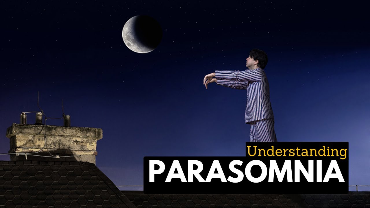 Parasomnia: Everything You Need To Know