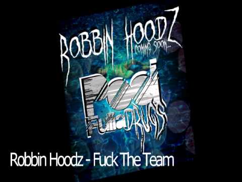 Robbin Hoodz - Fuck  The Team