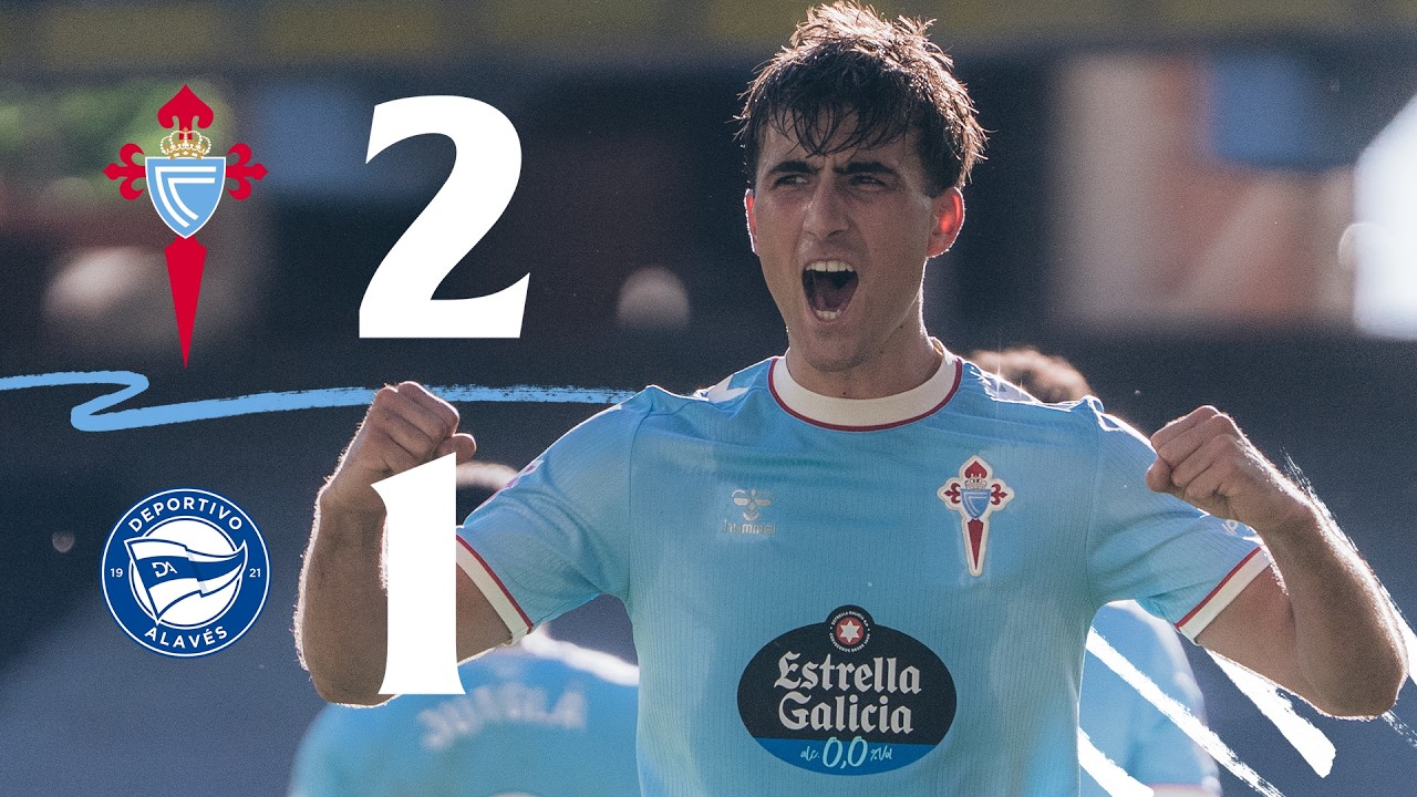 RC Celta de Vigo 2 - 1 Deportivo Alavés highlights