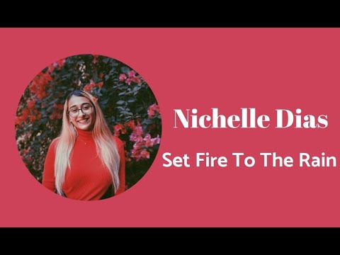 Nichelle Dias set fire to the rain by Adele