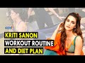 Revealed Kriti Sanon S Workout Routine Diet Secrets Radio City