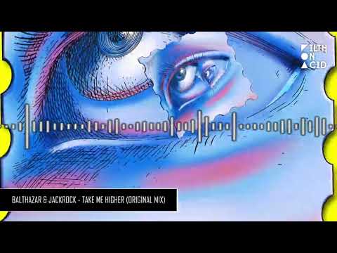 Balthazar & JackRock - Take me Higher (Original Mix)
