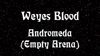 Weyes Blood - Andromeda (Empty Arena Version)