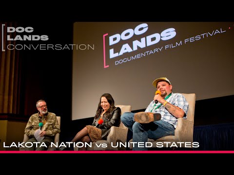 LAKOTA NATION VS UNITED STATES with director Jesse Short Bull & Sarah Eagle Heart - DocLands 2023