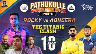 Rocky Vs Adheera: The Titanic Clash | IPL Preview | Pathukulle Number Onnu Sollu | R Ashwin | PDogg