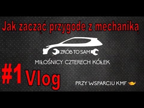 Jak zacząć przygodę z mechaniką pojazdową #1 Vlog