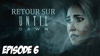 RETOUR SUR UNTIL DAWN : On retrouve Sam | Episode 6