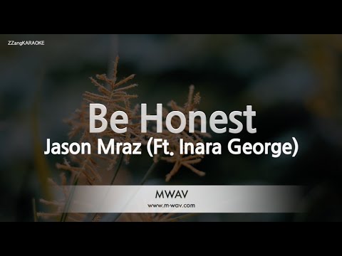 Jason Mraz-Be Honest (Ft. Inara George) (MR/Inst.) (Karaoke Version)