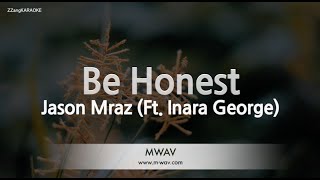 Jason Mraz-Be Honest (Ft. Inara George) (MR/Instrumental) [ZZang KARAOKE]