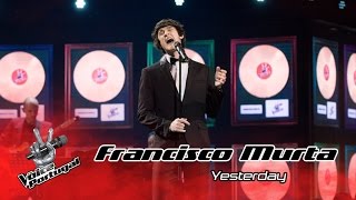 Francisco Murta - Yesterday (Beatles) | Gala Final | The Voice Portugal