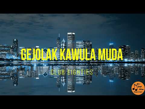 CLUB EIGHTIES - GEJOLAK KAWULA MUDA ( VIDEO LIRIK )