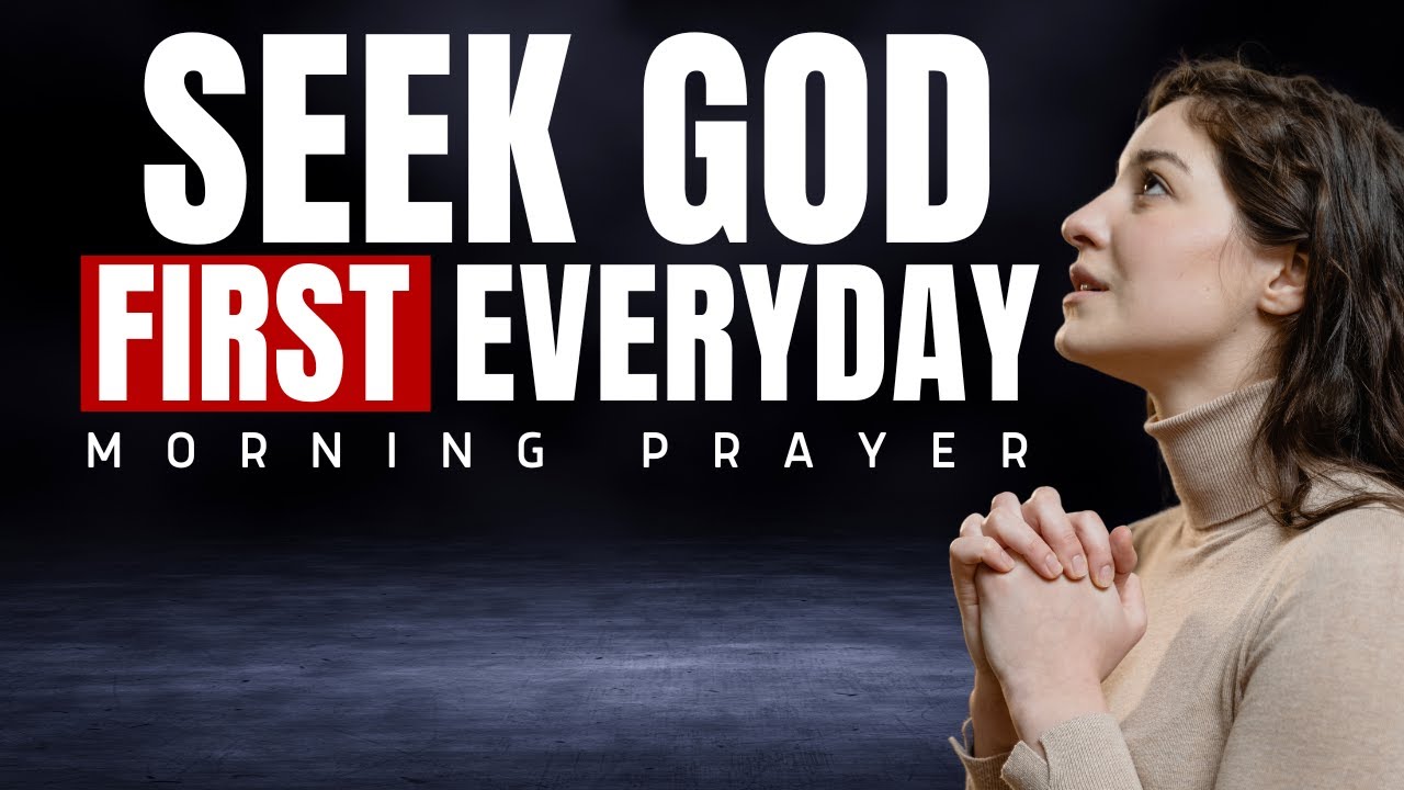 Put God First In Everything You Do | Morning Prayer To Start Your Day