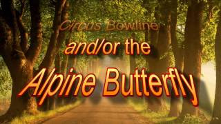Choice of Circus Bowline and/or the Alpine Butterfly