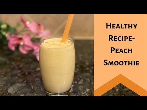 Healthy Smoothie recipe | Peach Smoothie | How to make Peach Smoothie | Healthy Smoothie