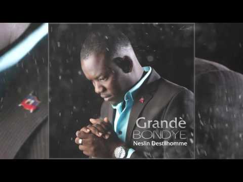 Neslin Destilhomme - Ala ou gran ( Grande Bondye )