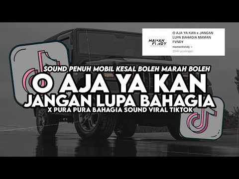 DJ O AJA YA KAN X JANGAN LUPA BAHAGIA | KESEL BOLEH VIRAL TIKTOK MAMAN FVNDY