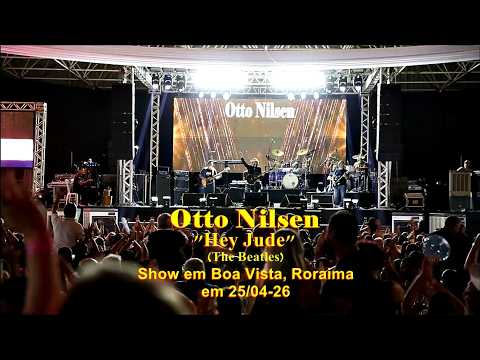 Hey Jude - The Beatles (Show de Otto Nilsen em 25/04/26 - Boa Vista, Roraima)