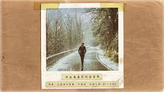 Passenger | He Leaves You Cold (Acoustic) (Official Album Audio)