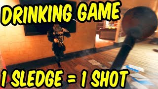 1 Sledge = 1 Shot! - Rainbow Six Siege Drinking Game Part 1